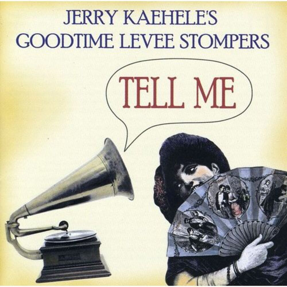 Jerry Kaehele & Goodtime Levee Stompers - Tell Me  CD